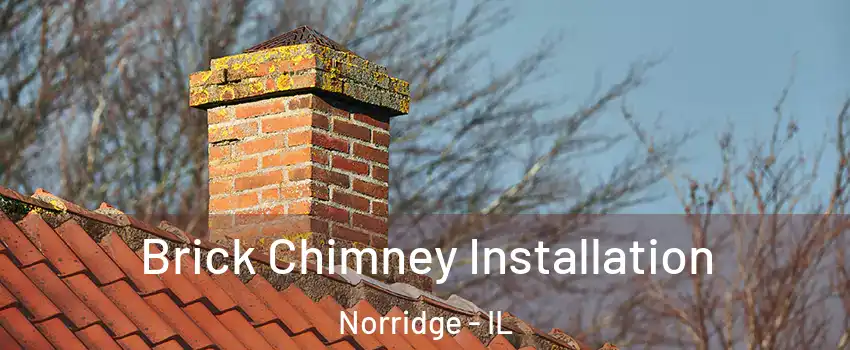  Brick Chimney Installation Norridge - IL