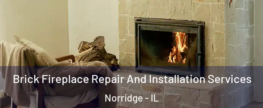  Brick Fireplace Repair And Installation Services Norridge - IL