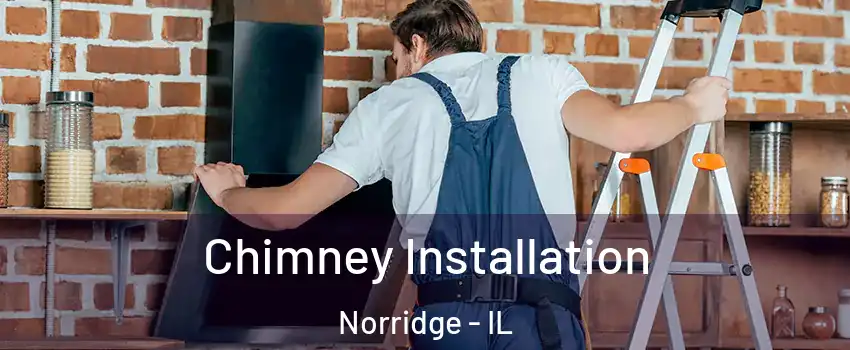  Chimney Installation Norridge - IL