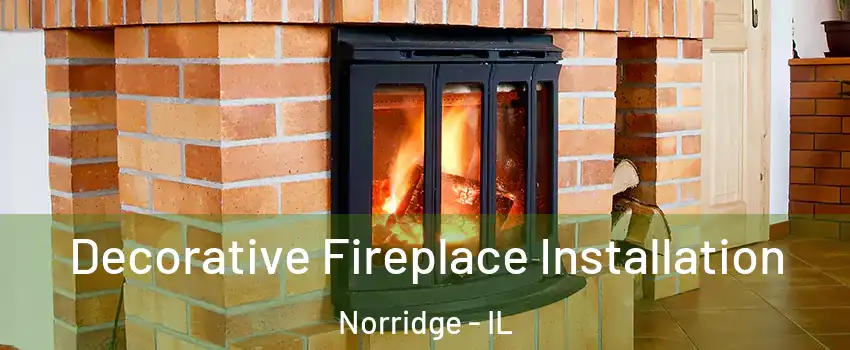  Decorative Fireplace Installation Norridge - IL