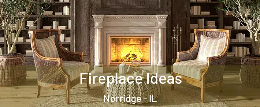  Fireplace Ideas Norridge - IL