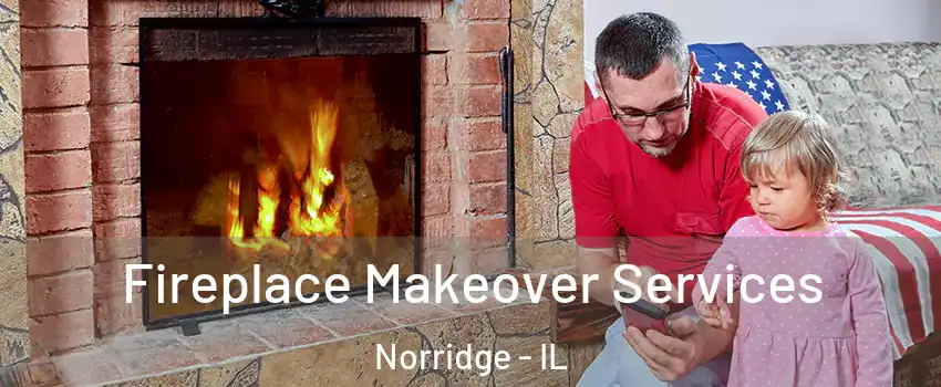  Fireplace Makeover Services Norridge - IL