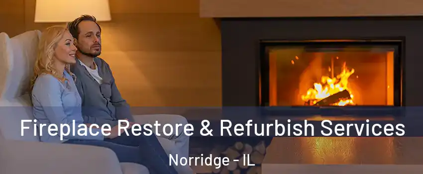  Fireplace Restore & Refurbish Services Norridge - IL