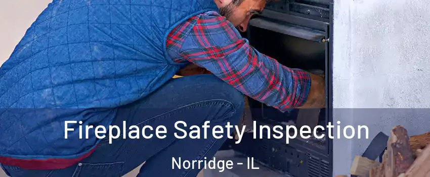  Fireplace Safety Inspection Norridge - IL