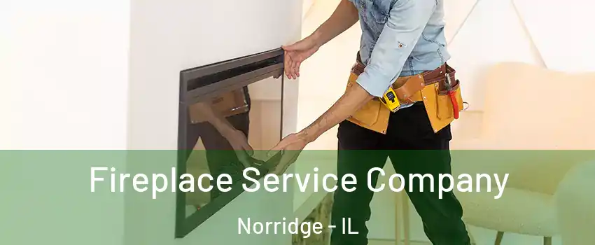  Fireplace Service Company Norridge - IL