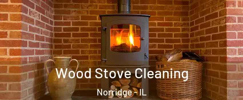  Wood Stove Cleaning Norridge - IL
