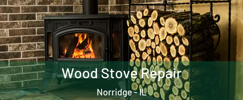  Wood Stove Repair Norridge - IL